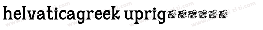 helvaticagreek uprig字体转换